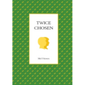 Twice Chosen
