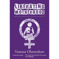 Liberating Motherhood: Birthing the Purplestockings Movement