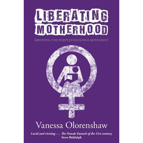 Liberating Motherhood: Birthing the Purplestockings Movement