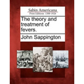 The Theory and Treatment of Fevers.