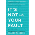 It's Not (All) Your Fault: Self-Help and the Individualization of Oppression