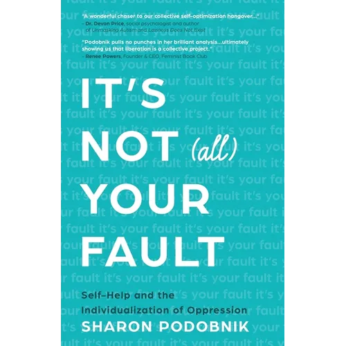 It's Not (All) Your Fault: Self-Help and the Individualization of Oppression