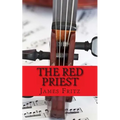 The Red Priest: The Life of Antonio Vivaldi