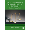 Legal and Political Foundations of Capitalism: The End of Laissez Faire?