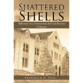 Shattered Shells: Reflections on a Seminarian's Fall and Recovery: A Memoir