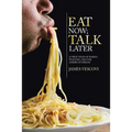 Eat Now; Talk Later: 52 True Tales of Family, Feasting, and the American Experience