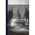 Route From Liverpool to the Great Salt Lake Valley