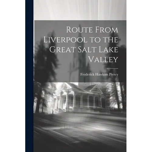 Route From Liverpool to the Great Salt Lake Valley