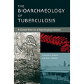The Bioarchaeology of Tuberculosis: A Global View on a Reemerging Disease