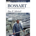 Bossart: America's Forgotten Rocket Scientist