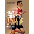 Have Courage. It Will Be Worth It: The Struggle Behind My Athletic Success