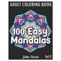 100 Easy Mandalas: An Adult Coloring Book with Fun, Simple, and Relaxing Coloring Pages (Volume 9)