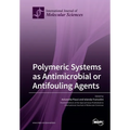 Polymeric Systems as Antimicrobial or Antifouling Agents
