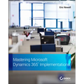 Mastering Microsoft Dynamics 365 Implementations
