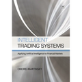 Intelligent Trading Systems: Applying Artificial Intelligence to Financial Markets