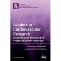 Leaders in Cardiovascular Research: A special issue dedicated to Professor Robert Anderson