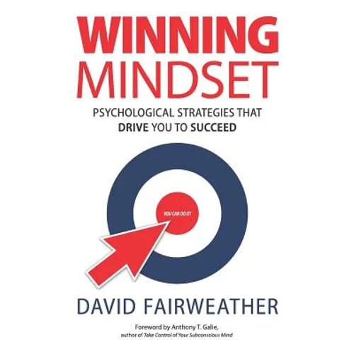 Winning Mindset: Psychological Strategies That Drive You to Succeed