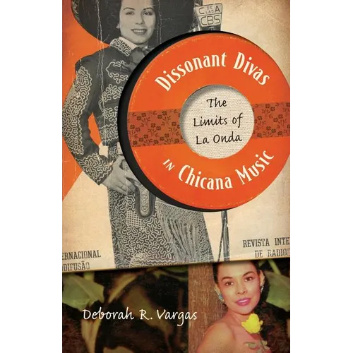 Dissonant Divas in Chicana Music: The Limits of La Onda