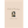 Child Of Privilege