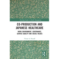 Co-Production and Japanese Healthcare: Work Environment, Governance, Service Quality and Social Values