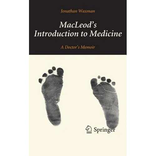 Macleod's Introduction to Medicine: A Doctor's Memoir