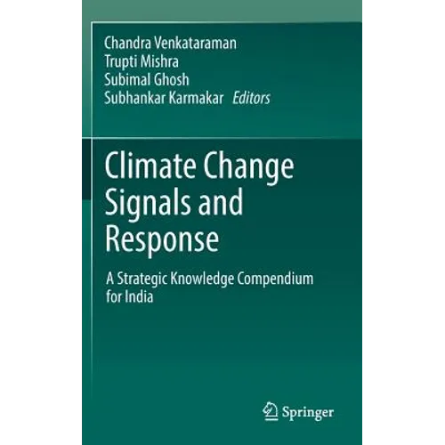 Climate Change Signals and Response: A Strategic Knowledge Compendium for India