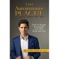 The Autoimmune Plague: How to Regain Sovereignty Over Your Body and Life