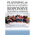 Planning for Effective and Culturally Responsive Teaching and Learning: Strategies that Ensure Equity and High Achievement