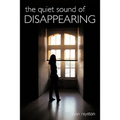 The Quiet Sound of Disappearing
