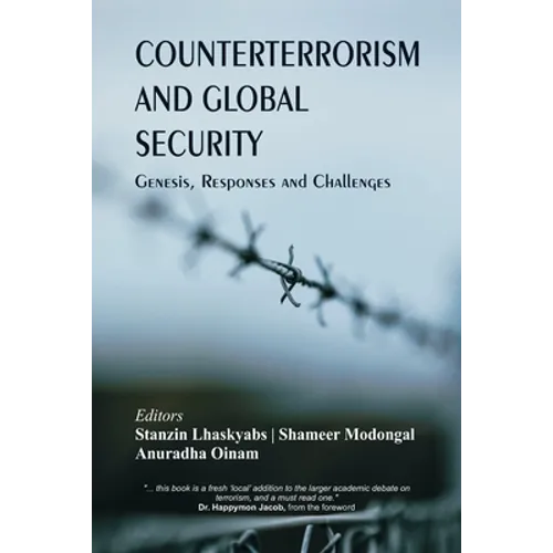 Counterterrorism and Global Security: Genesis, Responses and Challenges