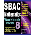 SBAC Mathematics Workbook For Grade 8: Step-By-Step Guide to Preparing for the SBAC Math Test 2019
