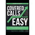 Covered Calls Made Easy: Generate Monthly Cash Flow by Selling Options