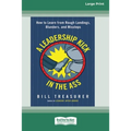 A Leadership Kick in the Ass: How to Learn from Rough Landings, Blunders, and Missteps [16 Pt Large Print Edition]