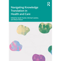 Navigating Knowledge Translation in Health and Care