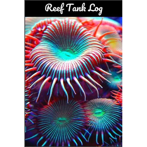 Reef Tank Log: Ideal Fish Keeper Maintenance Tracker For All Your Aquarium Needs. Great For Logging Water Testing, Water Changes, And