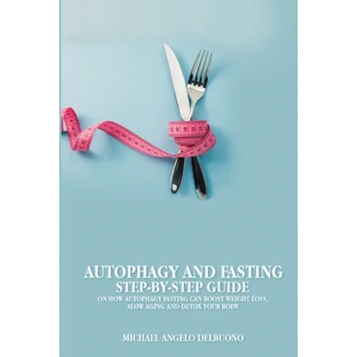 Autophagy And Fasting Step-By-Step Guide