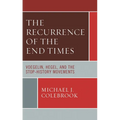 The Recurrence of the End Times: Voegelin, Hegel, and the Stop-History Movements