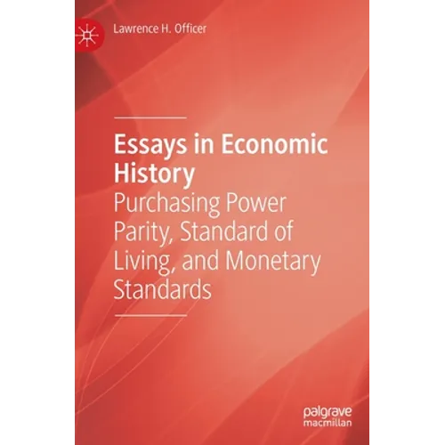 Essays in Economic History: Purchasing Power Parity, Standard of Living, and Monetary Standards