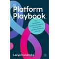 The Platform Playbook: The Marketer's Guide to Designing, Scaling and Leading Platform Growth