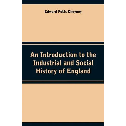 An Introduction to the Industrial and Social History of England
