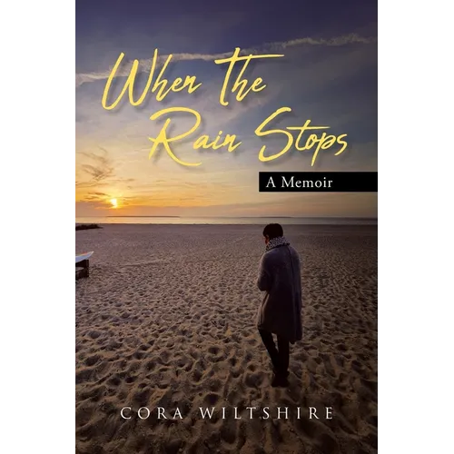 When The Rain Stops: A Memoir