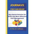 Journavx for Pain Relief: Non-Opioid Solution for Safer and More Effective Pain Management