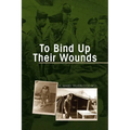 To Bind Up Their Wounds