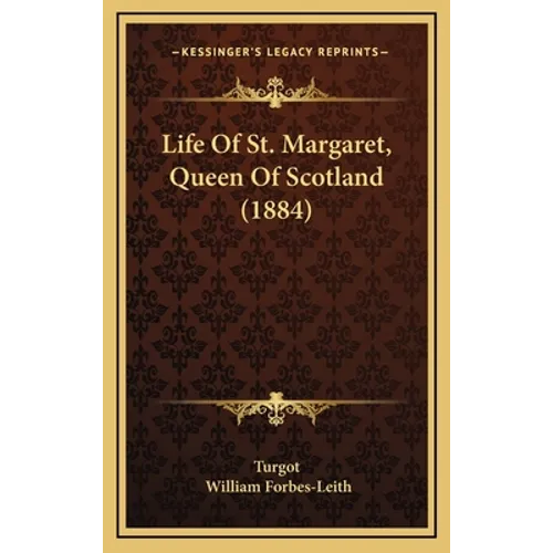 Life Of St. Margaret, Queen Of Scotland (1884)