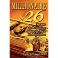 Millionaire By 26: Secrets to Becoming A Young, Rich Entrepreneur