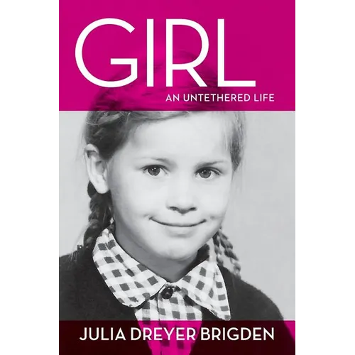Girl: An Untethered Life