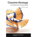 Creative Strategy: A Guide for Innovation