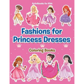 Fashions for Princess Dresses Coloring Books