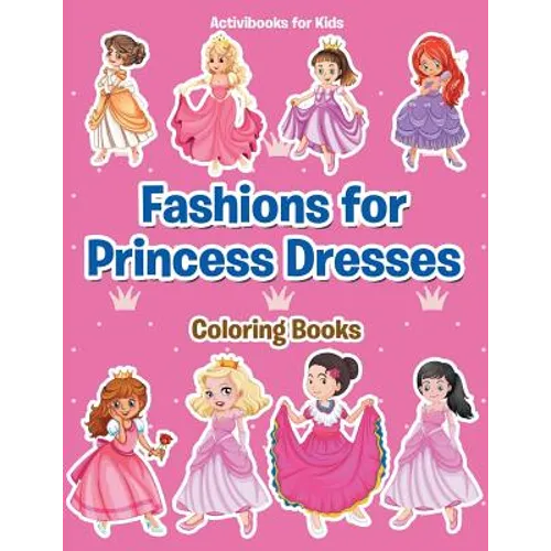 Fashions for Princess Dresses Coloring Books