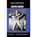 Memphis Going Down: A Century of Blues, Soul and Rock 'n' Roll